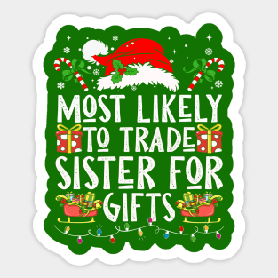 Most Likely To Trade Sister For Gifts Sticker